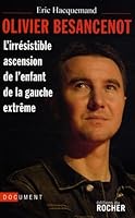 Olivier Besancenot: L'irrésistible ascension de l'enfant de la gauche extrême 226806638X Book Cover