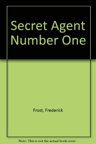 Secret Agent Number One (As: Frederick Frost)