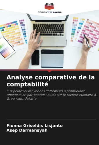 livre Analyse comparative de la comptabilité: aux petites et moyennes entreprises à propriétaire unique et en partenariat : étude sur le secteur culinaire à Greenville, Jakarta