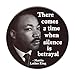 Peace Resource Project Martin Luther King Jr. There Comes a Time When Silence is Betrayal Quote Anti-Racism 2.25 Inch Round MLK Pin Button