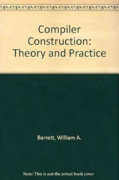 Hardcover Compiler construction: Theory and practice Book