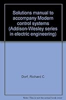 Solutions manual to accompany Modern control systems 0201053276 Book Cover