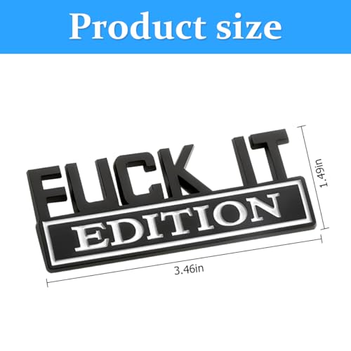 Image of Fuck IT Edition Car Emblem, 3D Cool Badge Vehicle Sticker for Side Rear Front Hood Trunk Door, Auto Exterior Decoration Decal Accessories for Men Women, Universal for Most Cars (Black /White)