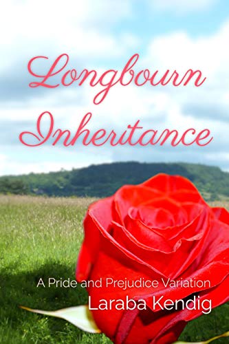 Longbourn Inheritance: A Pride and Prejudice Variation by [Laraba Kendig]
