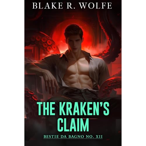 The Kraken's Claim (Versione italiana) Audiobook By Blake R. Wolfe cover art