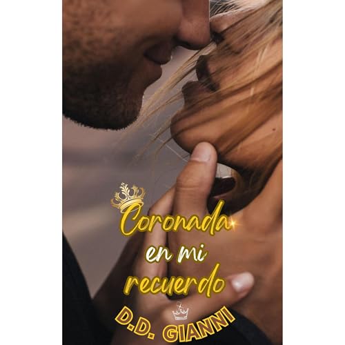 Coronada en mi recuerdo Audiolibro Por D.D. Gianni arte de portada