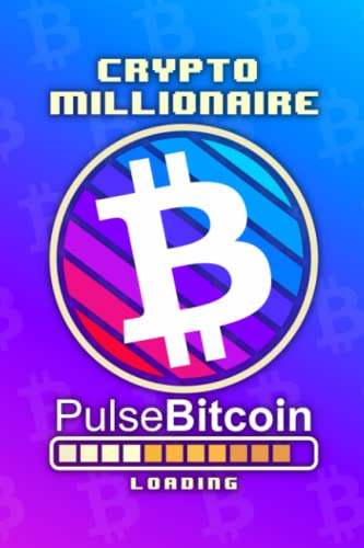 PulseBitcoin Crypto Notebook: The future of Bitcoin is here, PLSB Notebook, Perfect Gift For Any PulseBitcoin Lover, ASIC Token, PulseBitcoin is not a copy, it is a much-needed innovation!