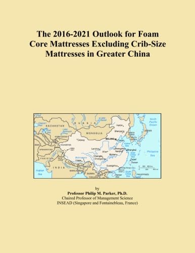 The 2016-2021 Outlook for Foam Core Mattresses Excluding Crib-Size Mattresses in Greater China