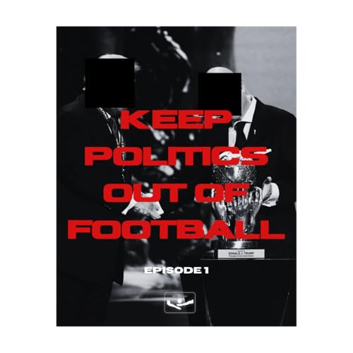 KEEP POLITICS OUT OF FOOTBALL - KEEP POLITICS OUT FOOTBALL (RATCLIFFE, GUARDIOLA & ORBAN)