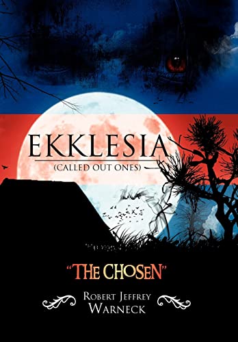 Ekklesia (Called Out Ones): "The Chosen"