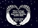 Your Wings were Ready but Our Hearts were not #11 (Custom Name/Date) in Memory Decal 10.5