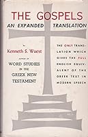 The Gospels: Wuest's Expanded Translation of the Greek New Testament: Volume I B000NVY47Q Book Cover