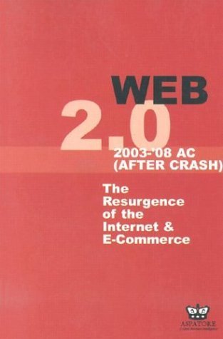 Buy Web 2.0: 2003-08 Ac (after Crash), the Resurgence of the Internet and E-Commerce (Execenablers) — BookShops.in
