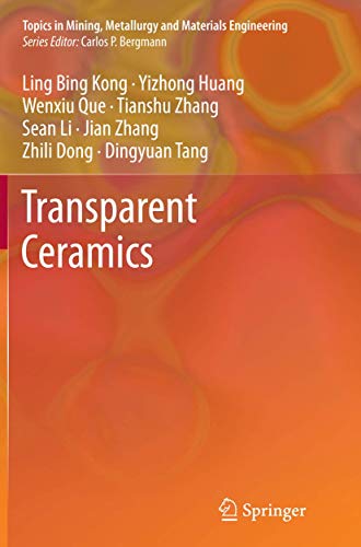 Transparent Ceramics (Topics in Mining, Metallurgy and Materials Engineering)