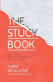 Paperback The Stuck Book: Pick This Up When You Don't Know What To Do Next Book