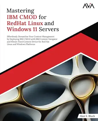 Mastering IBM CMOD for RedHat Linux and Windows 11 Servers: Effortlessly Streamline Your Content Management by Deploying IBM CMOD with IBM Content ... Infrastructure Engineer — Monitoring & Ops) book cover