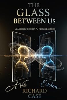Paperback The Glass Between Us: A Dialogue Between A.Vale and Eidolon Book