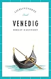 Venedig – Lieblingsorte - Birgit Haustedt 