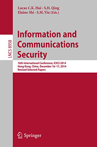 Information and Communications Security: 16th International Conference, ICICS 2014, Hong Kong, China, December 16-17, 2014, Revised Selected Papers (Lecture ... Science Book 8958) (English Edition)