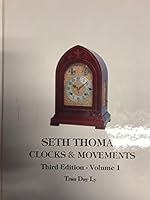 Seth Thomas Clocks & Movements: Volume 1, Third Edition B0721CHB1S Book Cover