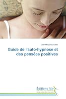 Guide de l'Auto-Hypnose Et Des Pensées Positives 3639832132 Book Cover