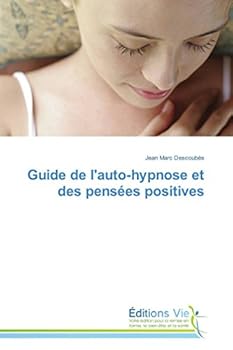 Paperback Guide de l'Auto-Hypnose Et Des Pensées Positives [French] Book