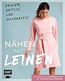  Nähen mit Leinen: Bequem, zeitlos und nachhaltig – Alle Modelle in Größe 34–46 – Mit Schnittmusterbogen als Download
