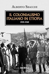 Il colonialismo italiano in Etiopia: 1936-1940