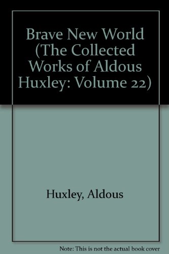 Brave New World (Collected works of Aldous Huxley)