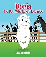 Doris The Dog Who Loves To Dance B0F5BMH3WW Book Cover
