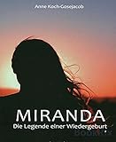 Miranda: Die Legende einer Wiedergeburt - Anne Koch-Gosejacob Miranda: Die Legende einer Wiedergeburt - Anne Koch-Gosejacob