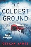 The Coldest Ground (Jake Cashen Crime Thriller Series)