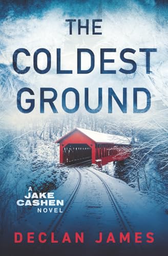 The Coldest Ground (Jake Cashen Crime Thriller Series)