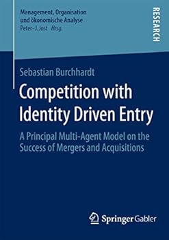Paperback Competition with Identity Driven Entry: A Principal Multi-Agent Model on the Success of Mergers and Acquisitions Book