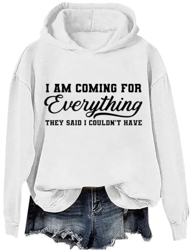 I'm Coming For Everything Hoodie,I'm Coming For Everything They Said I Couldn't Have Hustle Hoodie2