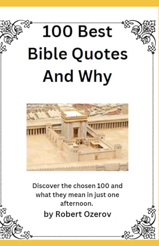 100 Best Bible Quotes And Why: Where to find the nonsectarian chosen 100 and what they mean, in just one afternoon