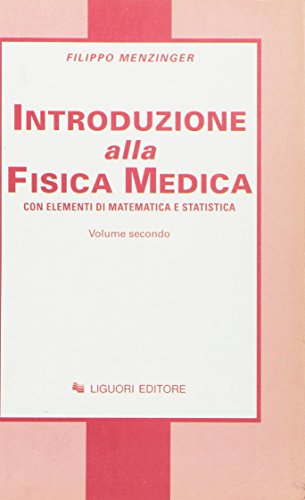 Fisica medica. Con elementi di matematica e statistica (Vol. 2)
