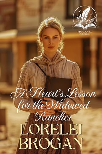 A Heart’s Lesson for the Widowed Rancher: A Historical Western Romance Novel (Love Forged in the Wild West)