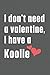 I don't need a valentine, I have a Koolie: For Korean Jindo Dog Fans