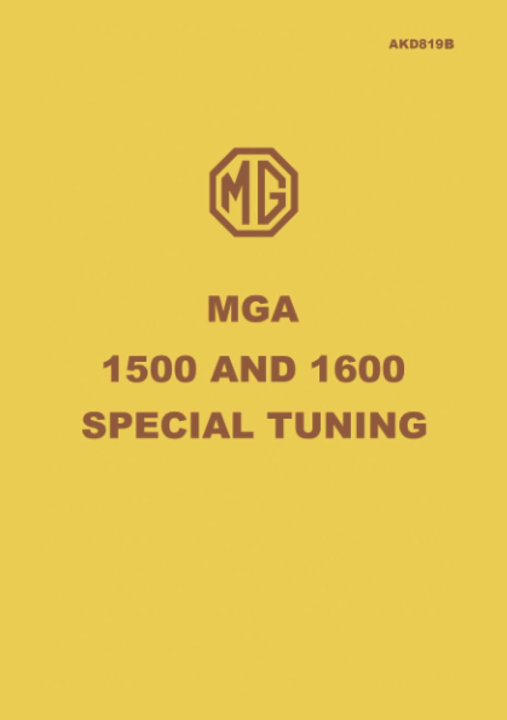 MG MGA 1500 and 1600 Special Tuning: Part no. AKD819B. Pub. 1960. Issue 2.