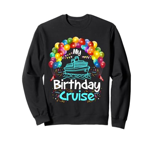 Festive My Birthday Cruise Ship Party Hombres, Mujeres y Niños Sudadera