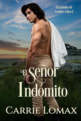 El Señor Indómito (Escándalos de Londres nº 1)