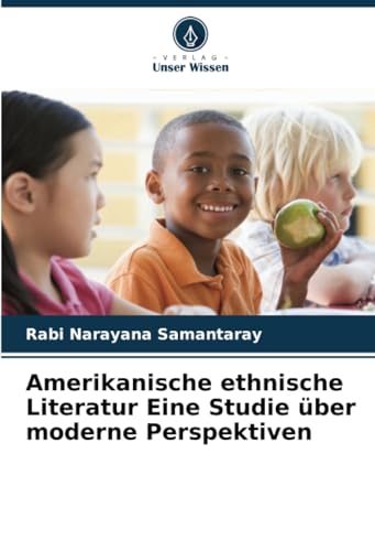 Amerikanische ethnische Literatur Eine Studie über moderne Perspektiven