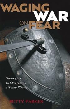 Paperback Waging War on Fear: Strategies to Overcome a Scary World Book