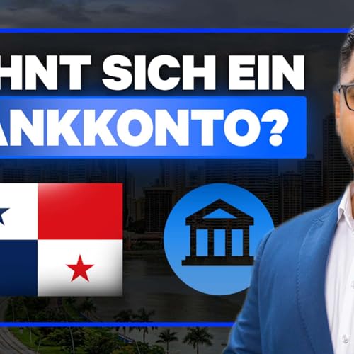 Folge 394 - Verm&ouml;gensschutz: Lohnt sich ein Bankkonto in Panama?