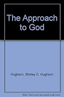 The Approach to God B002F9O316 Book Cover