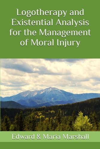 Logotherapy and Existential Analysis for the Management of Moral Injury