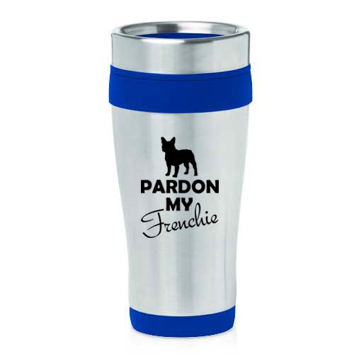 16 oz Insulated Stainless Steel Travel Mug Pardon My Frenchie French Bulldog (Blue)