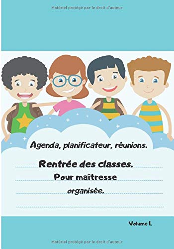 Télécharger Agenda, planificateur, réunions, rentrée des classes, pour maîtresse organisée: école élément Livre PDF Gratuit