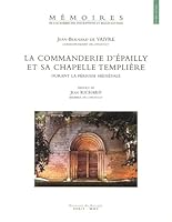 La Commanderie d'Epailly Et Sa Chapelle Templiere Durant La Periode Medievale 2877541584 Book Cover